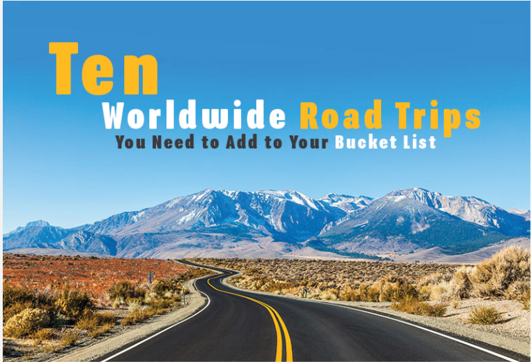 10 Worldwide Road Trips You Need to Add to Your Bucket List [Infographic]